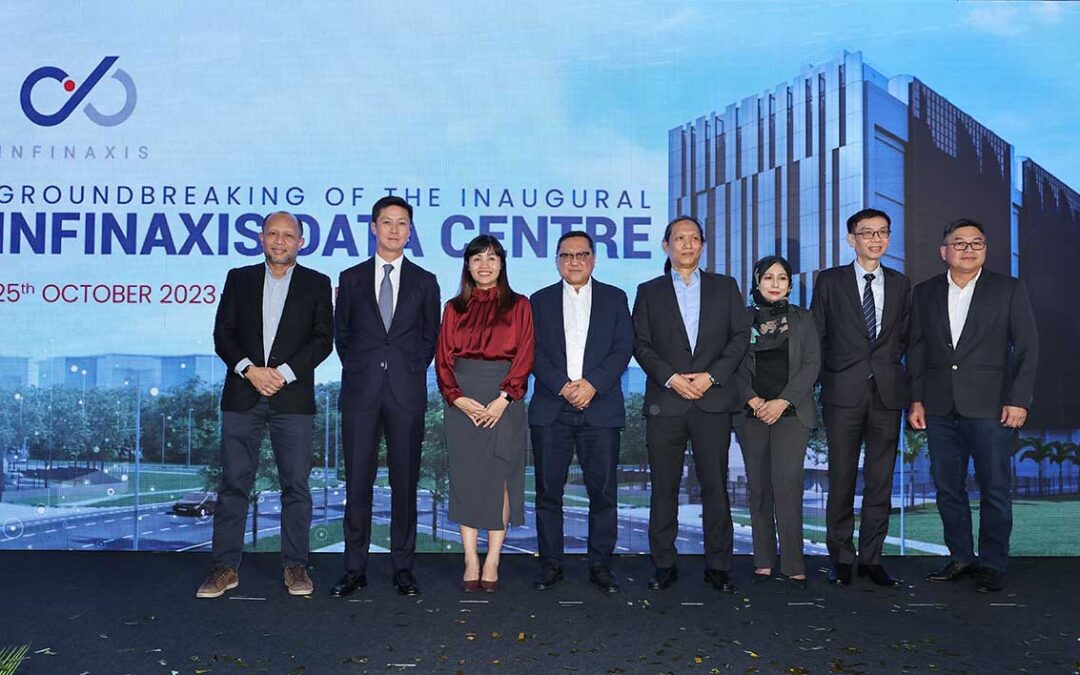 Infinaxis Breaks Ground in Cyberjaya for First in a Series of Data Centres in Southeast Asia to Meet Growing Demand from Customers 